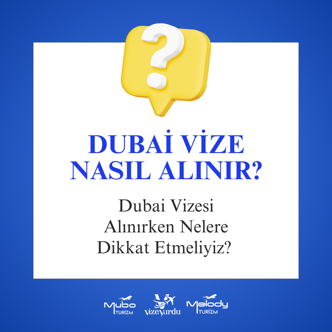 DUBAİ VİZESİ NASIL ALINIR 